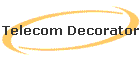Telecom Decorator